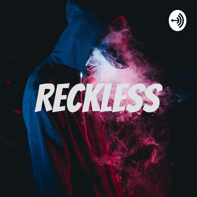 Reckless