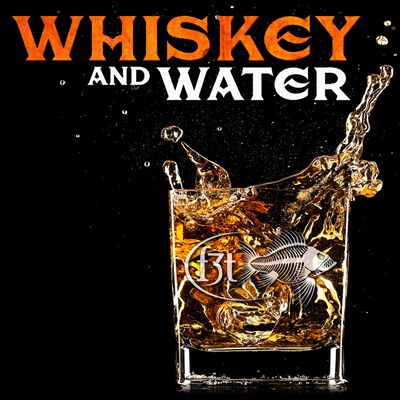 Whiskey and Water