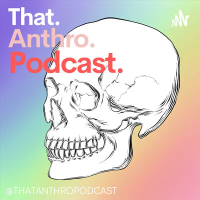 That Anthro Podcast