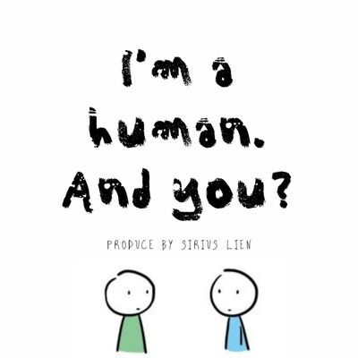 I'm a human. And you?