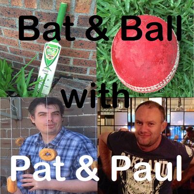 Bat & Ball With Pat & Paul