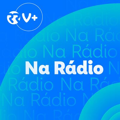 Na Rádio - Renascença V+ - Videocast