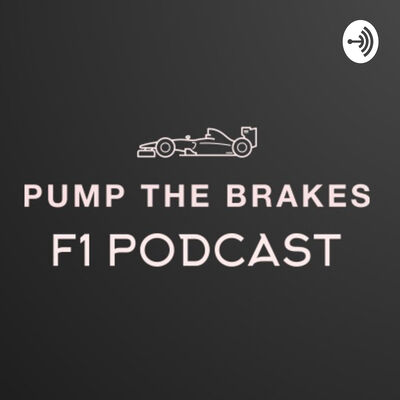 Pump The Brakes F1 Podcast