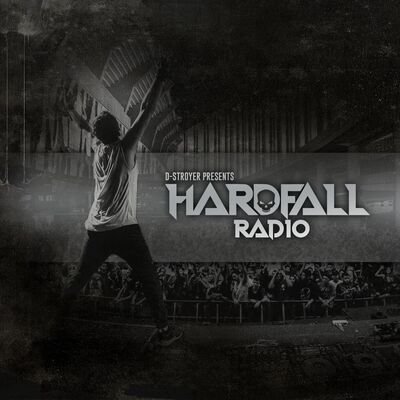 D-Stroyer presents: Hardfall Radio