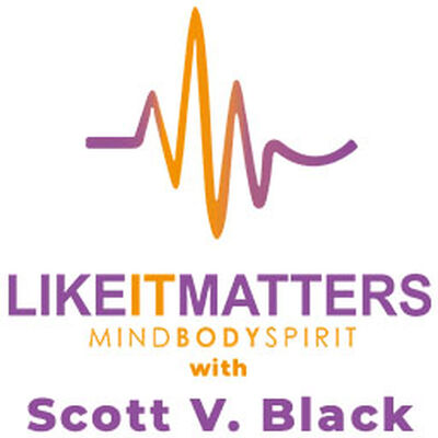 Like It Matters Radio with Scott V. Black