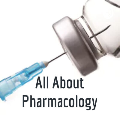 All About Pharmacology