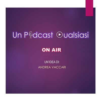 Un Podcast Qualsiasi