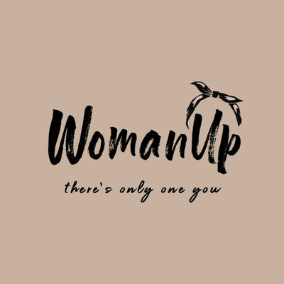 WomanUp - There's only one you