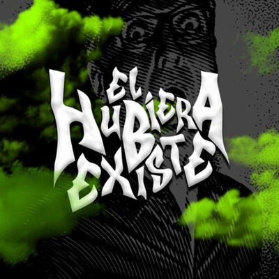 El Hubiera Existe

