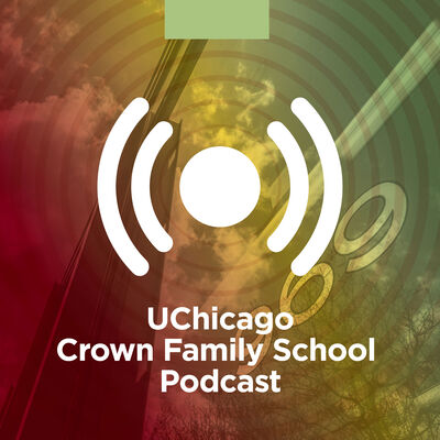 UChicago Crown Family School Podcast
