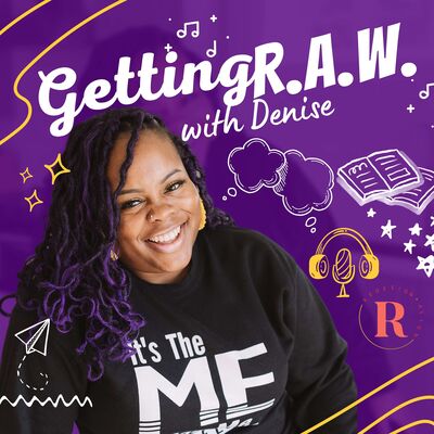Getting R.A.W. with Denise