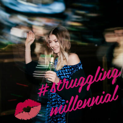 #strugglingmillennial