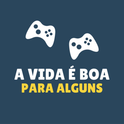 A vida é boa para alguns