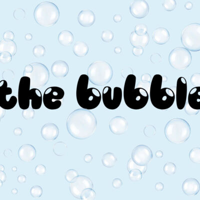 the bubble