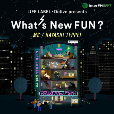 LIFE LABEL・Dolive presents What`s New FUN?