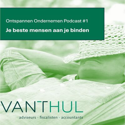 VANTHUL Ontspannen Ondernemen podcast