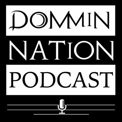 Dommin Nation Podcast