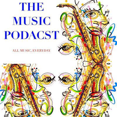 The Music Podcast: All Music, Everyday