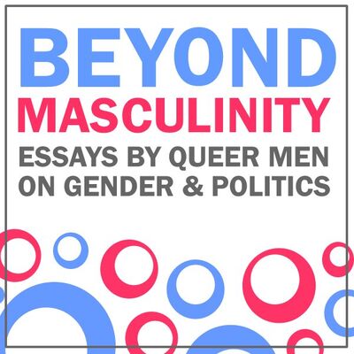 Beyond Masculinity