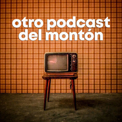 Otro podcast del montón