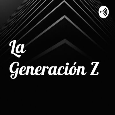 La Generación Z
