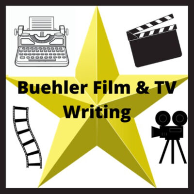 Buehler Film & TV Writing