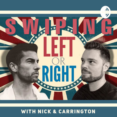Swiping Left or Right - With Nick & Carrington