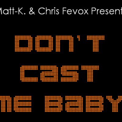 Don't Cast Me Baby