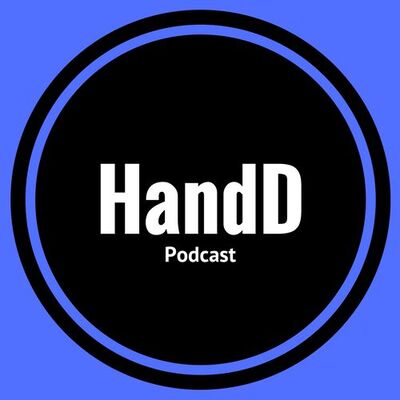 H and D Podcast