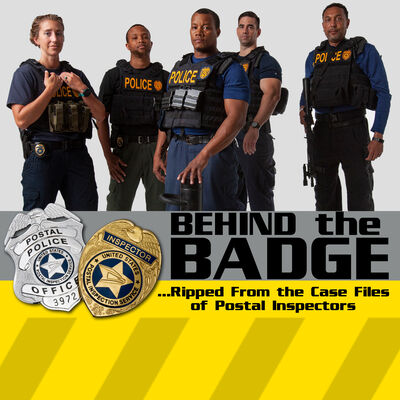 Behind The Badge Ripped From The Case Files of Postal Inspectors
