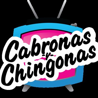 Cabronas y Chingonas