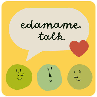 edamame talk