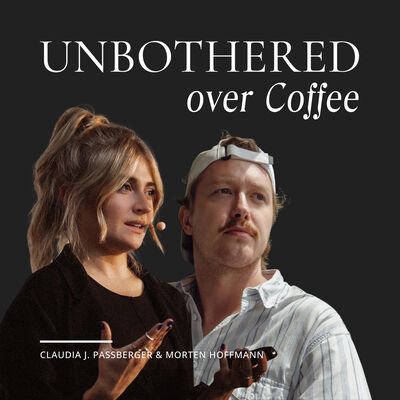 UNBOTHERED over Coffee