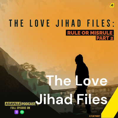 The Love Jihad Files: Rule or Misrule?