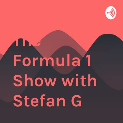The Formula 1 Show with Stefan G