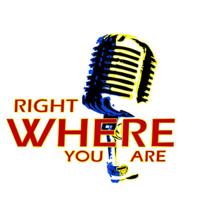 RIGHT WHERE You ARE