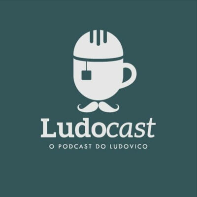 Ludocast - O Podcast do Ludovico