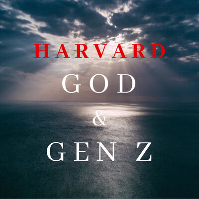 Harvard, God, and Gen Z