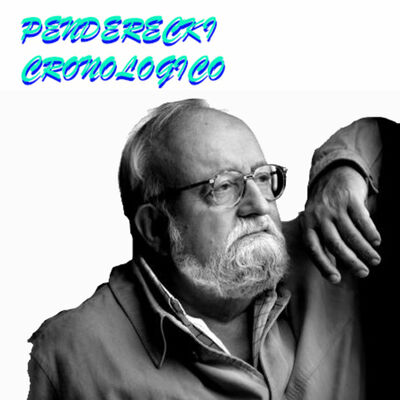 Penderecki Cronologico