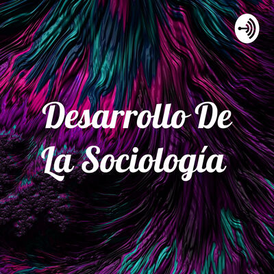 Desarrollo De La Sociología