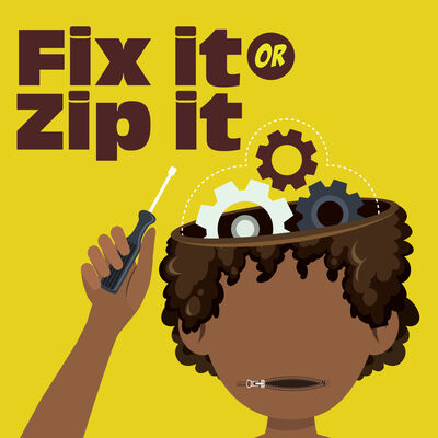 Fix it or zip it !