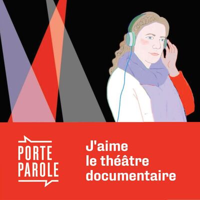 J'aime le théâtre documentaire