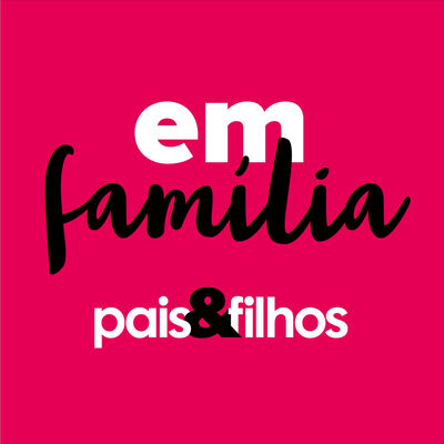 Em família | Pais&filhos