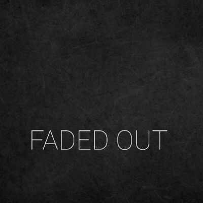 Faded Out