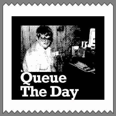 Queue The Day