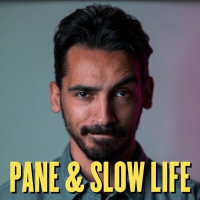 Pane e Slow Life