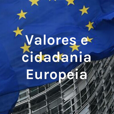 Valores e cidadania Europeia