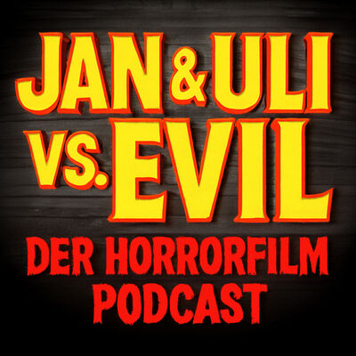 Jan & Uli vs. Evil - der Horrorfilm-Podcast