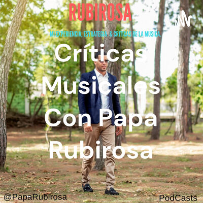 Críticas Musicales Con Papa Rubirosa