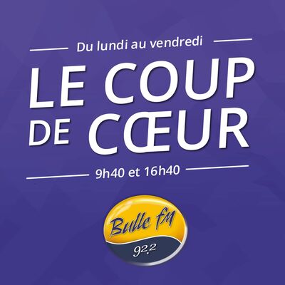 Coup de coeur - Bulle FM